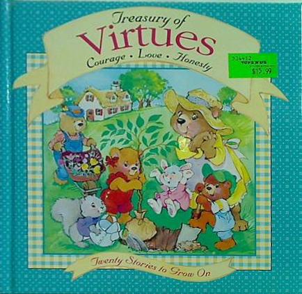 Treasury of virtues: Courage  love  honesty