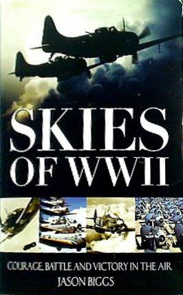 Skies of WWII: Courage  Battle and Victory in the Air  Oxford People