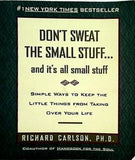 Don't Sweat the Small Stuff... and It's All Small Stuff: Simple Ways to Keep the Little Things from Taking over Your Life  Don't Sweat the Small Stuff Series ドント スウィート ザ スモール スタッフ... アンド イッツ オール スモール スタッフ: シンプル ウェイズ トゥ キープ ザ リトル シングス フロム テイキング オーバー ユア ライフ  ドント スウィート ザ スモール スタッフ シリーズ