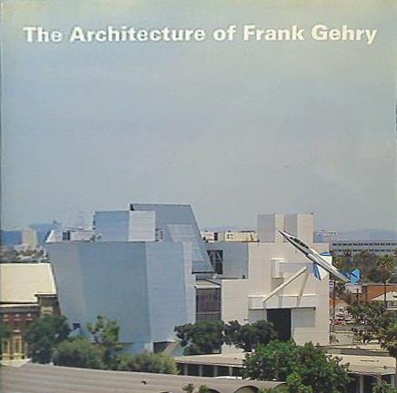 The Architecture of Frank Gehry