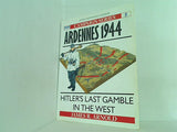 Ardennes 1944: Hitler's last gamble in the West  Campaign