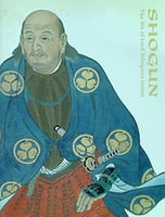 図録・カタログ Shogun: The Life of Lord Tokugawa Leyasu