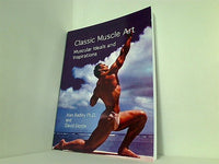Classic Muscle Art: Muscular Ideals and Inspirations