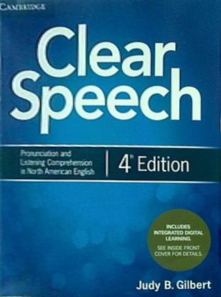 Clear Speech Student's Book with Integrated Digital Learning: Pronunciation and Listening Comprehension in North American English