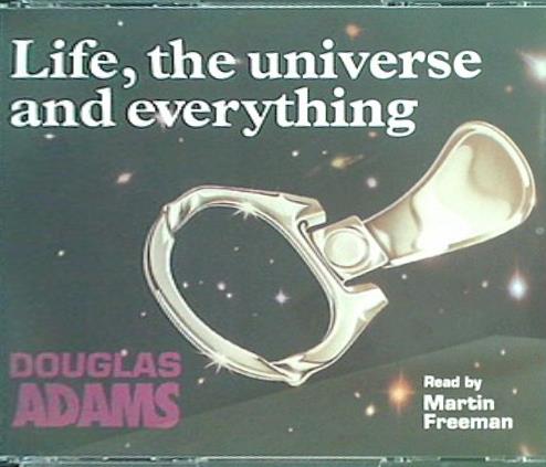 Life  the Universe and Everything