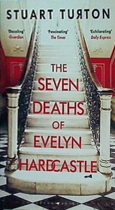 THE SEVEN DEATHS OF EVELYN HARDCASTLE  COSTA FIRST NOVEL AWARD WINNER 2018