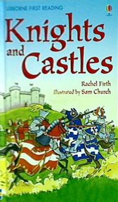Knights and Castles  Usborne First Reading. Level Four
