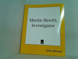 Martin Hewitt  Investigator