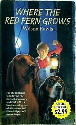 Where the Red Fern Grows: The Story of Two Dogs and a Boy