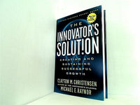 The Innovator's Solution: Creating and Sustaining Successful Growth