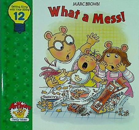 What a Mess  Arthur's Family Value Series  Volume 12