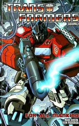 Transformers Vol. 1: For All Mankind  Transformers  Idw