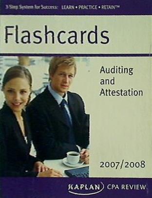 Flashcards Business Auditing and Attestation 2007/2008 KAPLAN CPA REVIEW