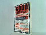 GOOD IMMIGRANT  THE