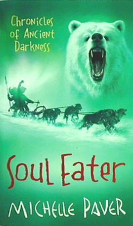 Soul Eater: Chronicles of Ancient Darkness book 3  Chronicles Of Ancient Darkness   Paperback   Jan 01  2007  Michelle Paver