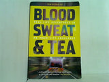 Blood  Sweat and Tea