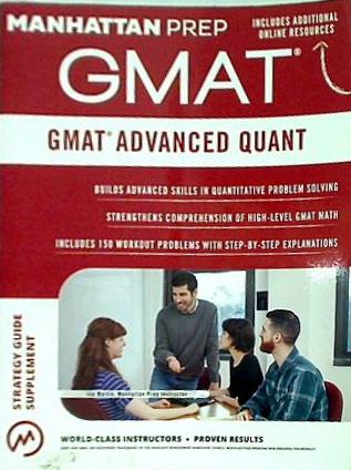GMAT Advanced Quant: 250＋ Practice Problems ＆ Bonus Online Resources  Manhattan Prep GMAT Strategy Guides