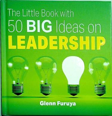The Little Book with 50 BIG Ideas on Leadership