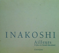 Ailleurs : 1969-1992 Koichi Inakoshi 直筆サイン入り