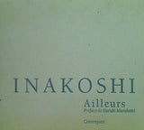 Ailleurs : 1969-1992 Koichi Inakoshi 直筆サイン入り