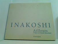 Ailleurs : 1969-1992 Koichi Inakoshi 直筆サイン入り