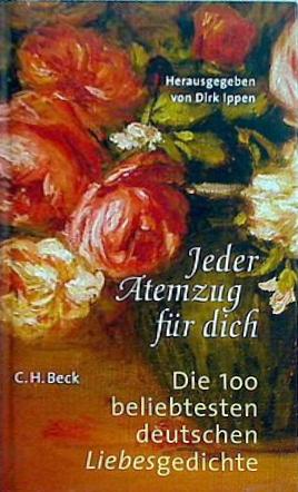 Jeder Atemzug für Dich: Die 100 beliebtesten deutschen Liebesgedichte