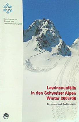 Lawinenunfälle in den Schweizer Alpen Winter 2005 06