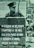 Es Geschah an Der Mauer : eine Bilddokumentation des Sperrgürtels um Berlin West It Happened at the Wall: A Documentation in Pictures of the Military Ring around West Berlin