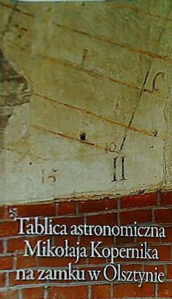 Tablica astronomiczna Miko aja Kopernika na zamku w Olsztynie