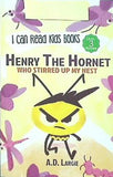 Henry The Hornet: Who Stirred Up My Nest