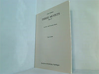 Three Motets  Op. 55: Choral Score