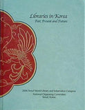 Libraries in Korea Past  Present and Future