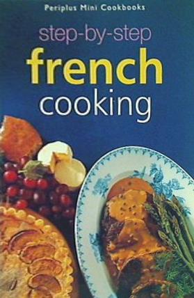 STEP-BY-STEP FRENCH COOKING