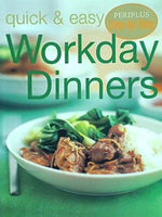 QUICK ＆ EASY WORKDAY DINNERS