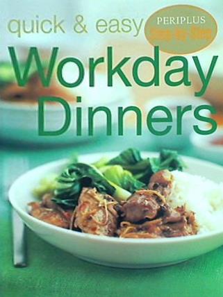 QUICK ＆ EASY WORKDAY DINNERS