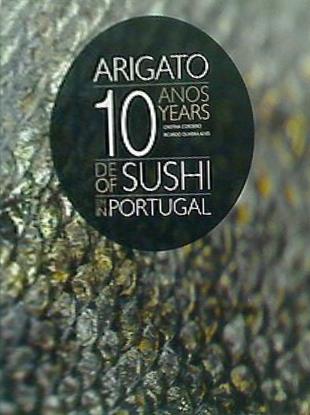Arigato 10 Anos de Sushi em Portugai