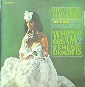 Whipped Cream ＆ Other Delights Herb Alpert's Tijuana Brass