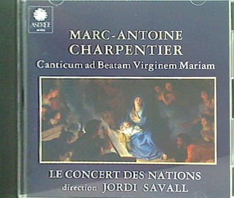 Charpentier: Canticum ad Beatum Virginem Mariam Le Concert Des Nations
