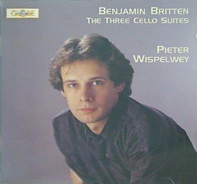 Benjamin Britten: Three Suites for Cello Solo Pieter Wispelwey