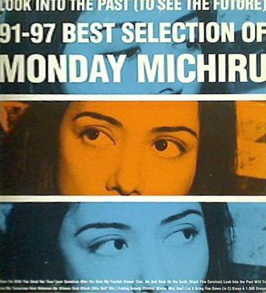LOOK INTO THE PAST TO SEE THE FUTURE -91-97 Best S Monday満ちる
