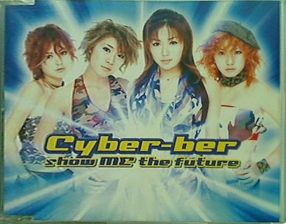 show ME the future Cyber-ber Cyber-ber 直筆サイン入り