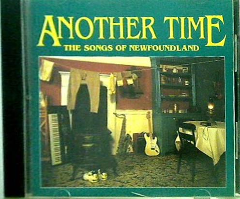 Another Time : The Songs of Newfoundland Fergus O'Byrne