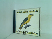 Like a Version Two Nice Girls