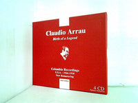 Claudio Arrau: Birth of a Legend Columbia Recordings USA 1946-1950 Claudio Arrau