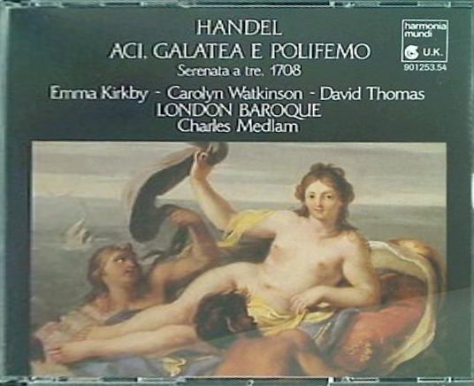 Handel: Aci  Galatea e Polifemo; 3 Trio Sonatas Emma Kirkby