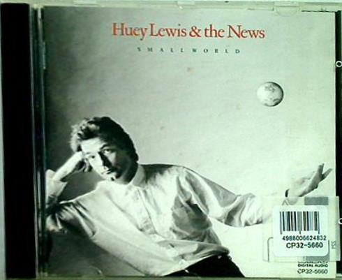 SMALL WORLD ヒューイ・ルイス・アンド・ザ・ニュース