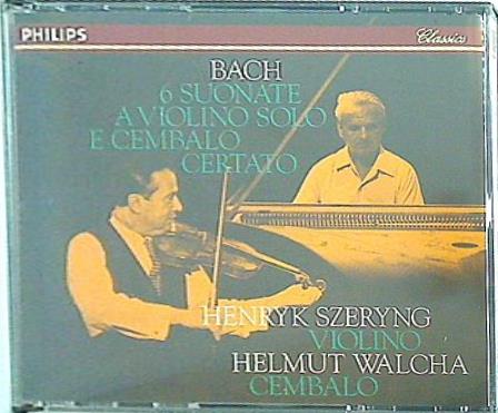 J. S. Bach Sonatas for Vioin and harpsichord Henryk Szeryng Helmut Walcha J. S. Bach