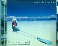 You Are My Sunshine Okamoto Island