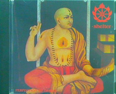 Perfection of Desire shelter シェルター Shelter