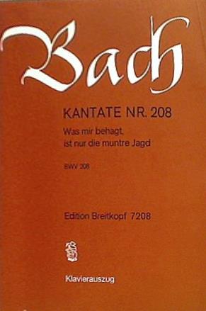 Bach: Kantata NR. 208  Was mir behagt  ist nur die muntre Jagd Johann Sebastian Bach